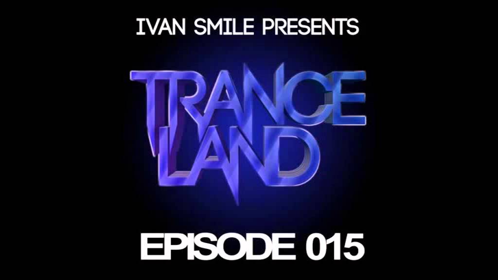 Ivan Smile Tranceland Episode 015