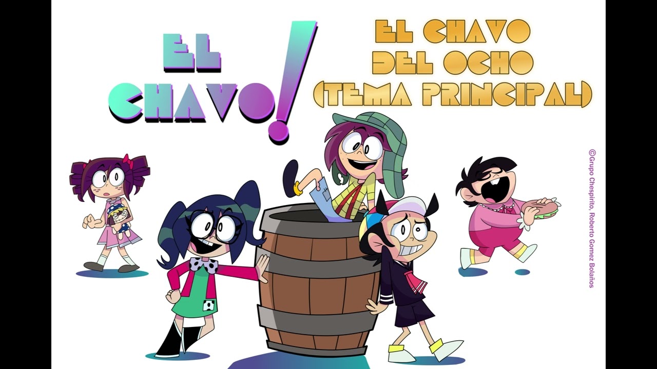 El Chavo! - El Chavo Del Ocho (Tema Principal)