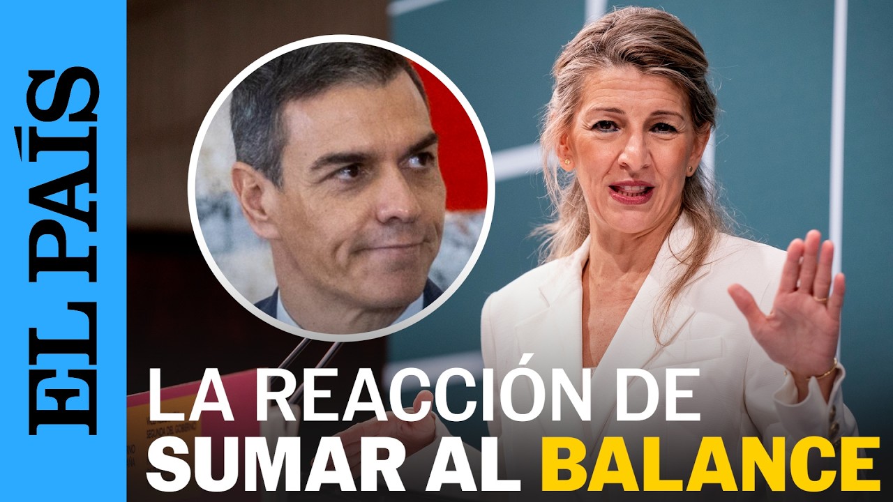 PEDRO SÁNCHEZ | Las claves del balance y la reacción de Sumar | EL PAÍS
