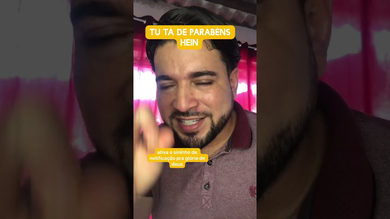 Tu tá de parabéns hein