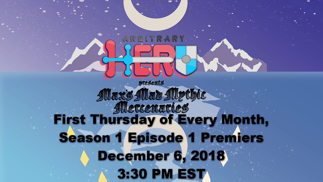 Arbitrary Hero Channel Announcement 02 Conversion Conversations and Max's Mad Mythic Mercenaries