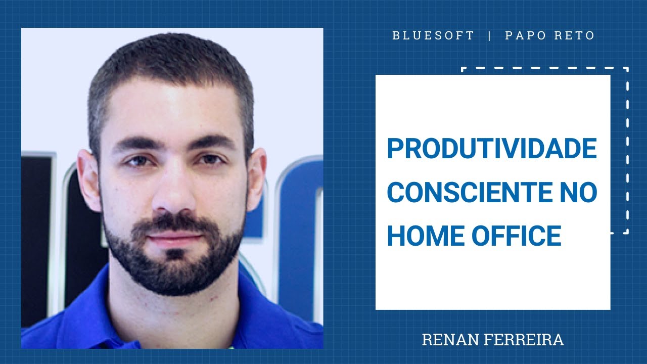 Produtividade Consciente no Home Office | Renan Ferreira | Papo Reto | T7E01