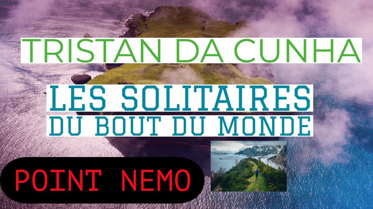 TRISTAN DA CUNHA Histoire de l'île la plus isolée - Les SOLITAIRES du BOUT DU MONDE - POINT NEMO