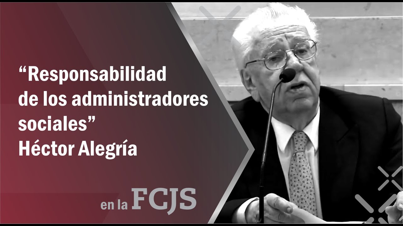 “Responsabilidad de los administradores sociales” -  Héctor Alegría (Parte 02/02)
