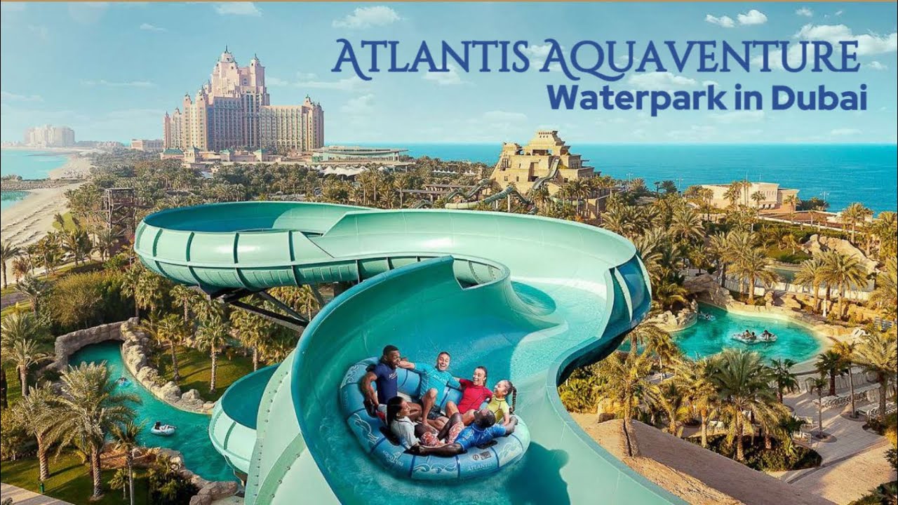 Atlantis Aquaventure Water Park | Dubai |