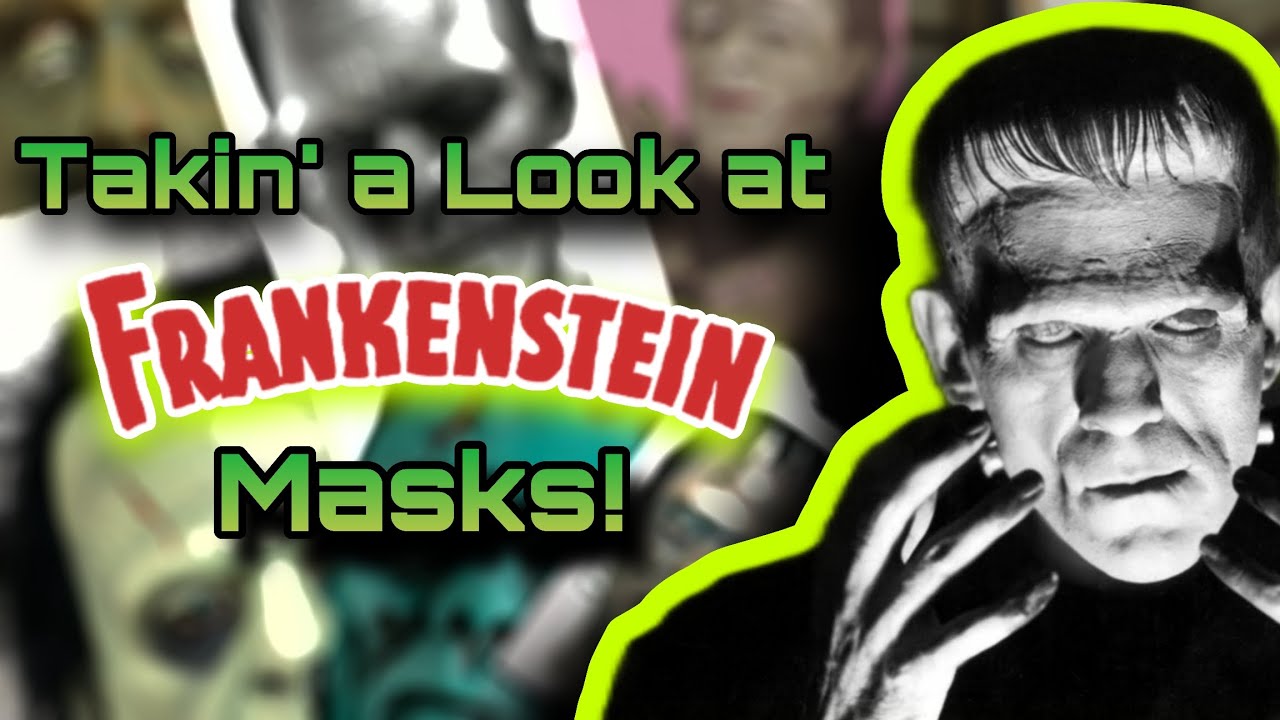 Takin' a Look at Frankenstein Masks!