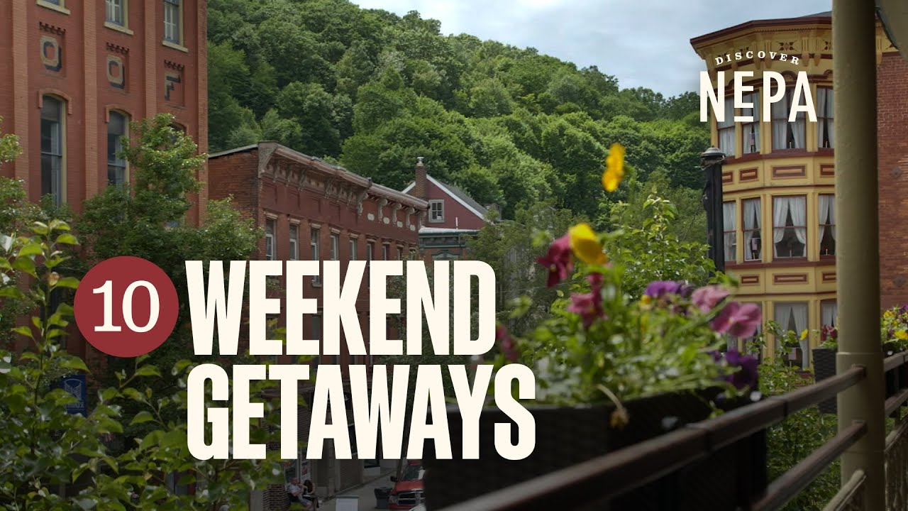 10 Weekend Getaways in NEPA | Northeastern Pennsylvania