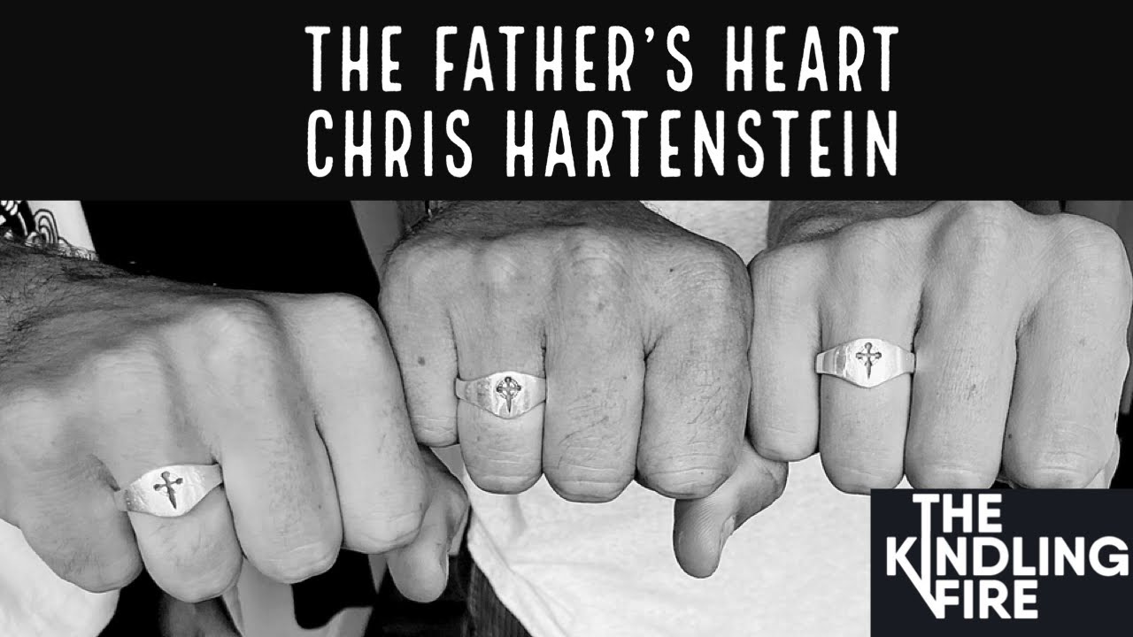 The Father's Heart- Chris Hartenstien- Kindling Fire with Troy Mangum