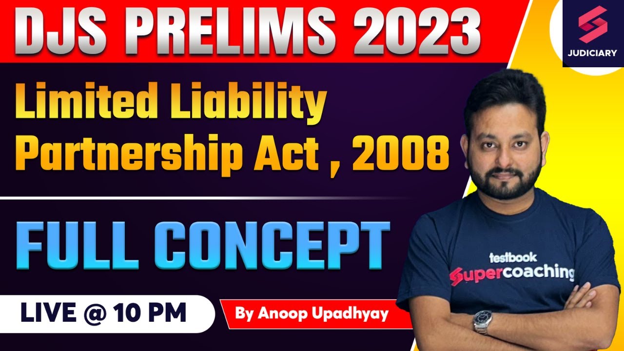 Limited Liability Partnership Act, 2008 | Delhi Judicial Services 2023 Prelims Exam | Anoop Upadhyay