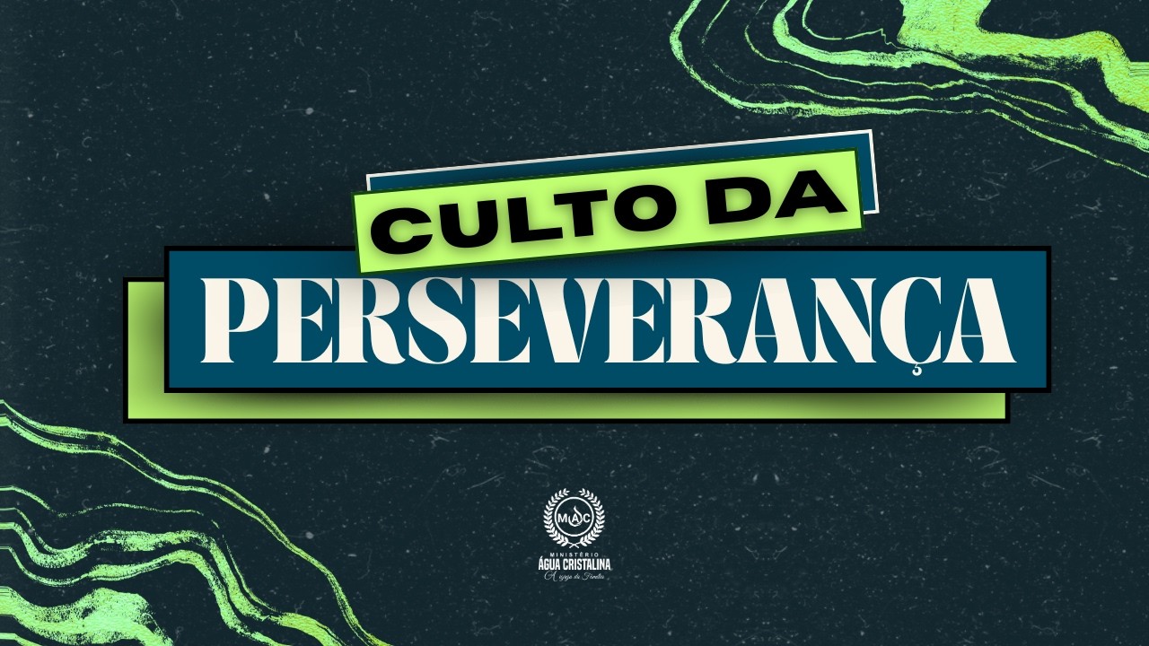 CULTO DA PERSEVERANÇA | MINISTÉRIO ÁGUA CRISTALINA - A IGREJA DA FAMÍLIA | 12.03.26