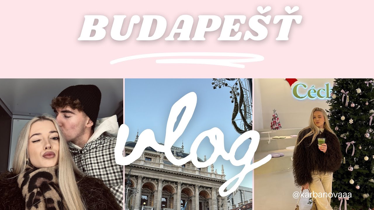Pokus o první vlog | Budapešt 🤍