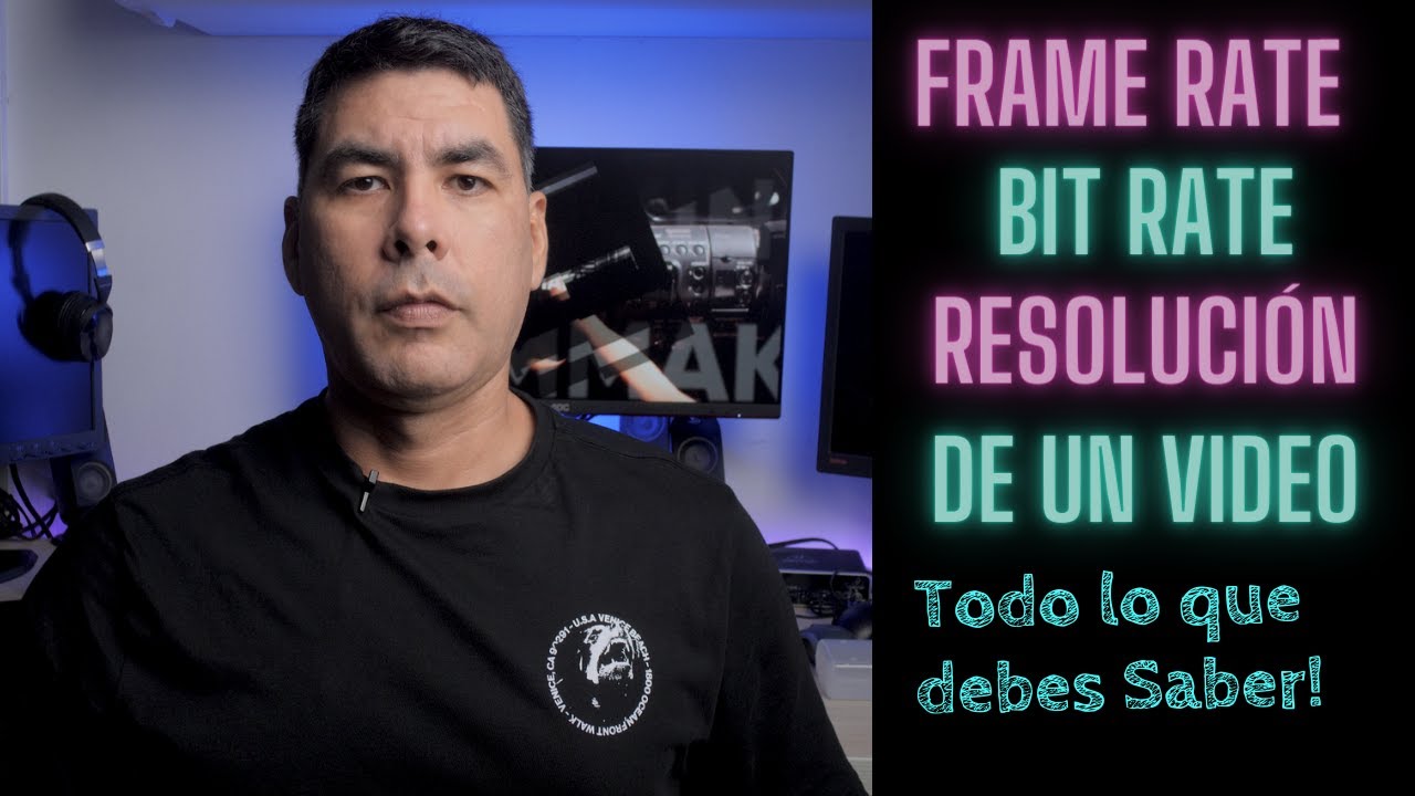 Video Frame Rate, Bitrate y Resolución | TODO LO QUE DEBES SABER!
