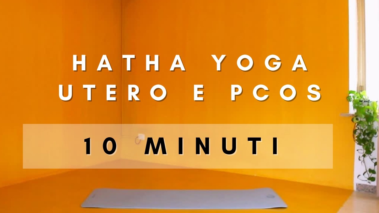 Yoga Benessere Utero - 10 Minuti per l'equilibrio ormonale