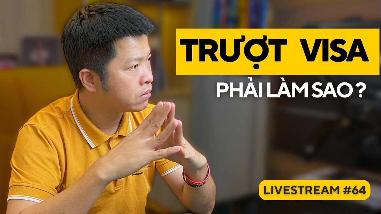 Trượt Visa Thì Phải Làm Gì Tiếp Theo? Gửi Thư Từ Chối Gấp Cho Đào Quang Trung