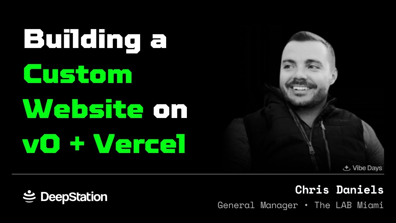 Building a Custom Website on v0 + Vercel by Chris Daniels