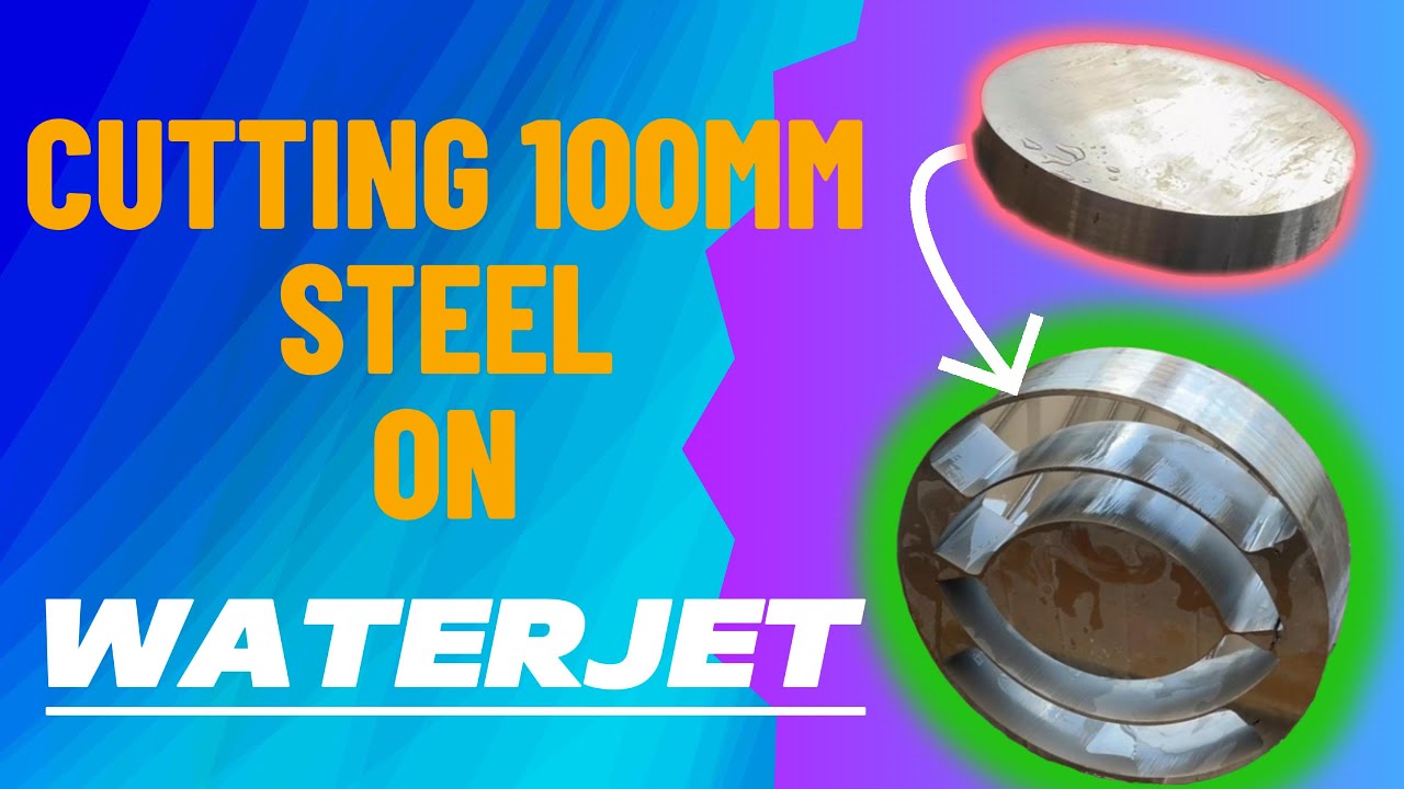 Cutting 100mm Steel On Waterjet
