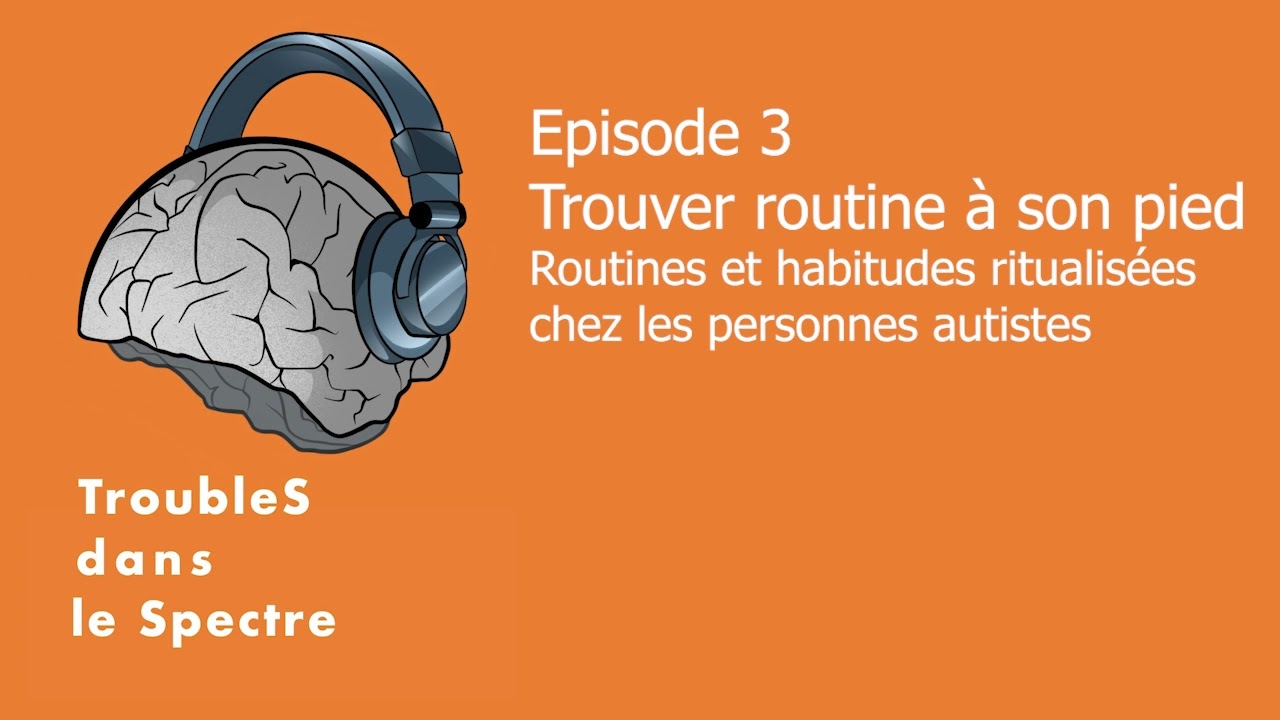 TdlS | Épisode 3 : Trouver routine à son pied - Routines et habitudes ritualisées