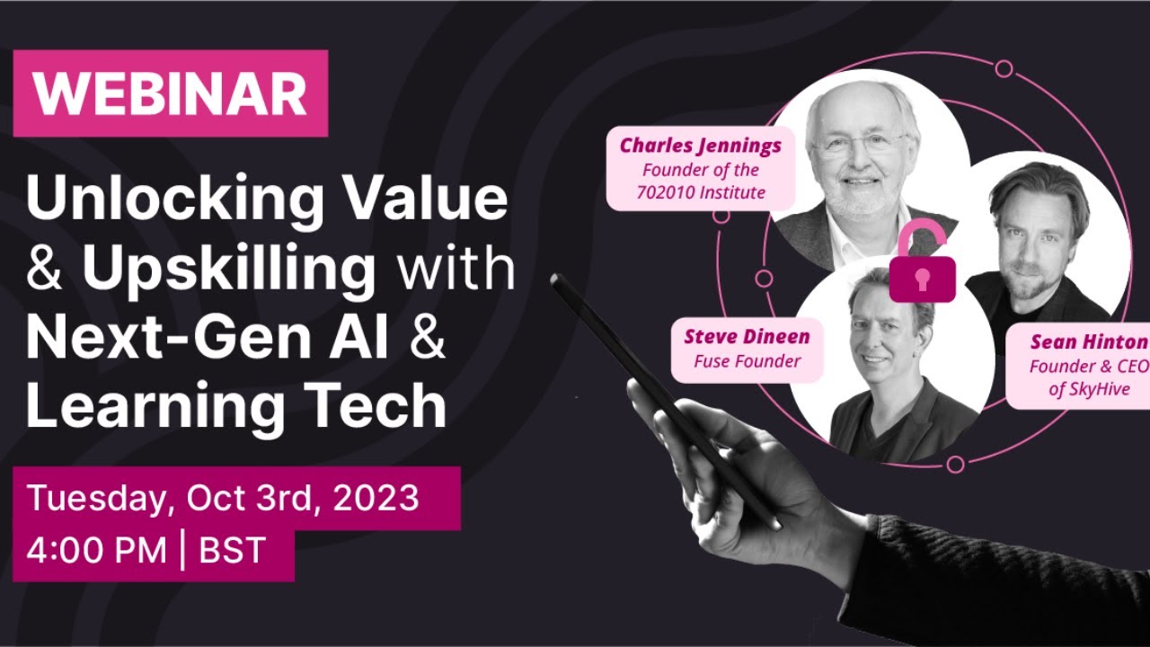 [WEBINAR] Unlocking Value & Upskilling with Next-Gen AI & Learning Tech.