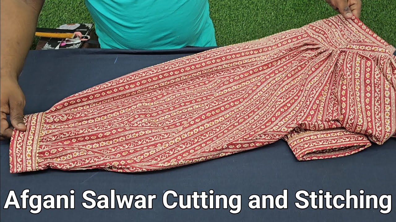 Afgani Salwar Cutting and Stitching