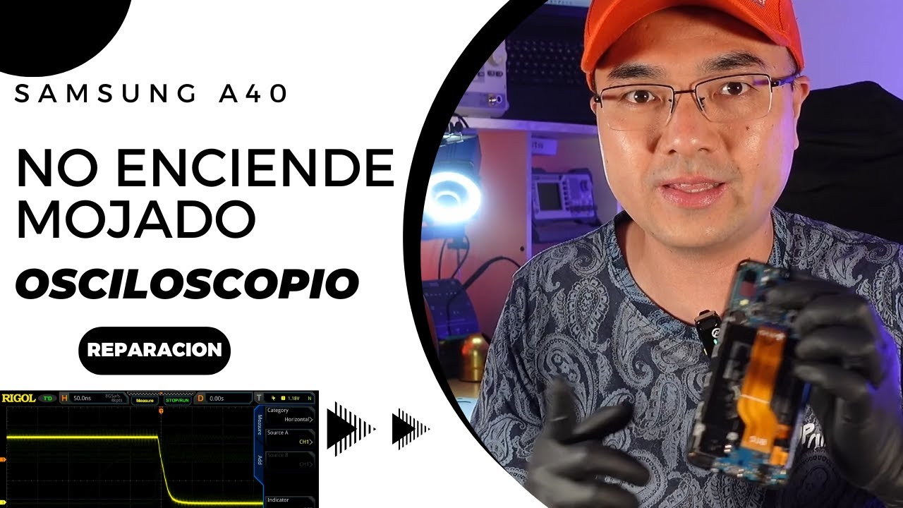 Samsung A40 No Enciende Mojado Análisis Esquemático Medición Osciloscopio Tutorial Reparación