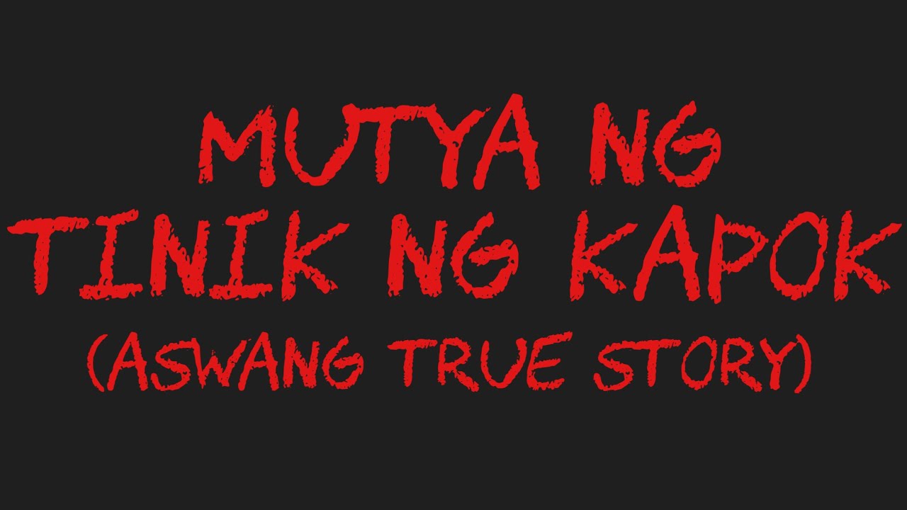 MUTYA NG TINIK NG KAPOK (Aswang True Story)