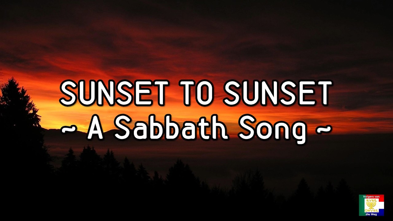 Sunset to Sunset - A Sabbath Song