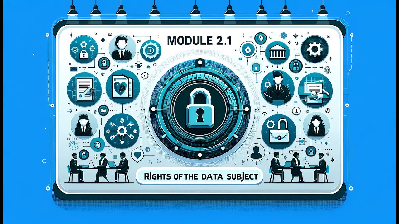 Module 2.1: Rights of the Data Subject
