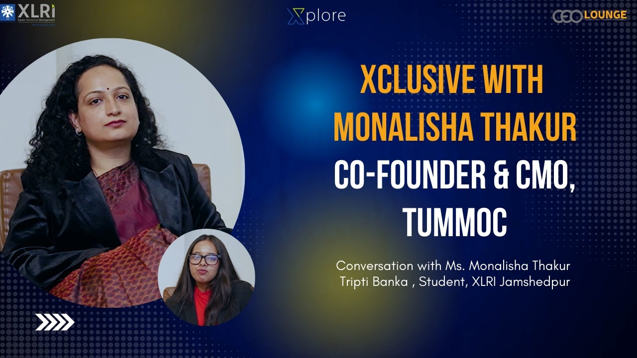 Xclusive with Ms. Monalisha Thakur, Co-founder & CMO - Tummoc