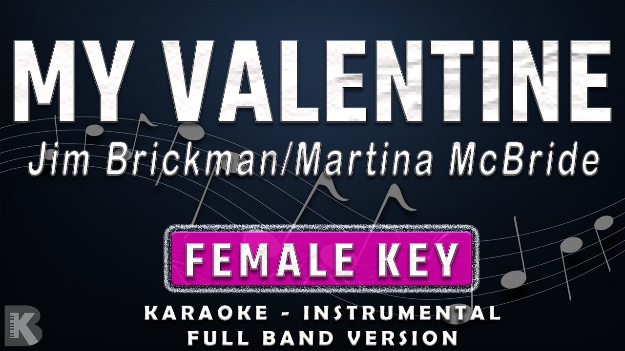 MY VALENTINE - FEMALE KEY - FULL BAND KARAOKE - INSTRUMENTAL - JIM BRICKMAN / MARTINA MCBRIDE