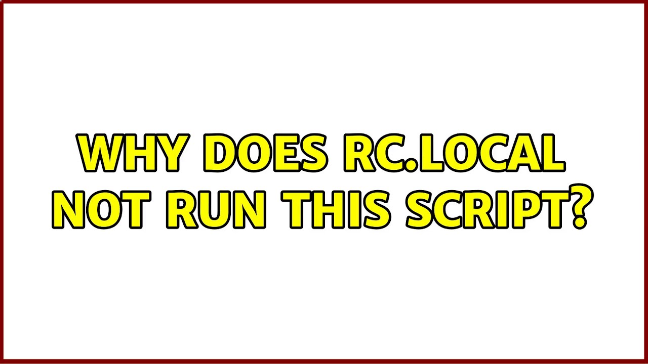 Ubuntu: Why does rc.local not run this script? (2 Solutions!!)