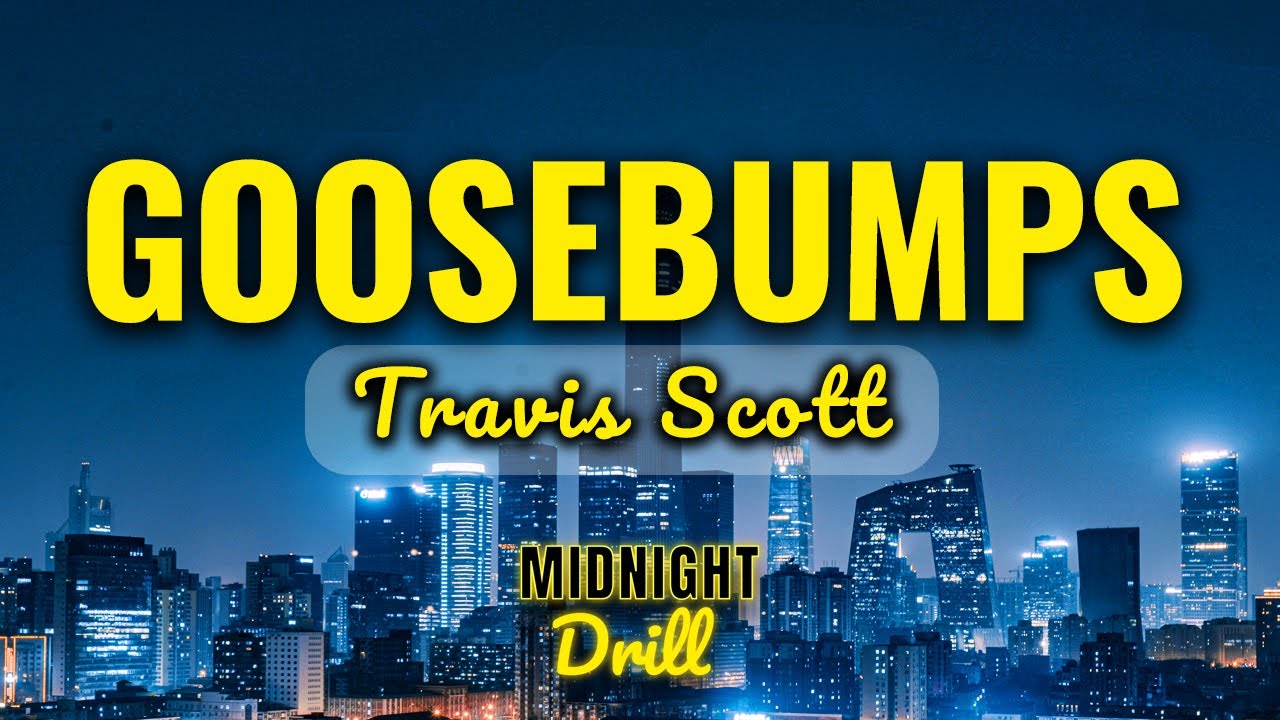 Travis Scott - goosebumps (Lyrics) ft. Kendrick Lamar