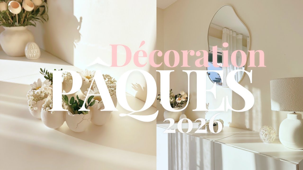 PÂQUES 2026 🐣 | J’installe la décoration de PÂQUES & de PRINTEMPS • Mes derniers ACHATS 🌸🌷🍓