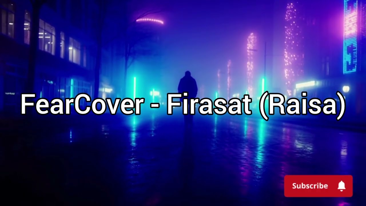 FearCover - Firasat (Raisa)