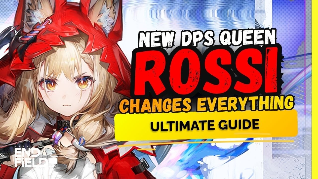Rossi Changes Team Building FOREVER &ndash; Full Guide (Builds, Teams & Rotation) | Arknights Endfield