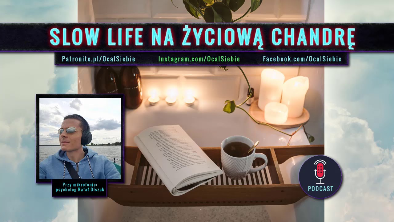 Slow life na życiową chandrę - psycholog Rafał Olszak