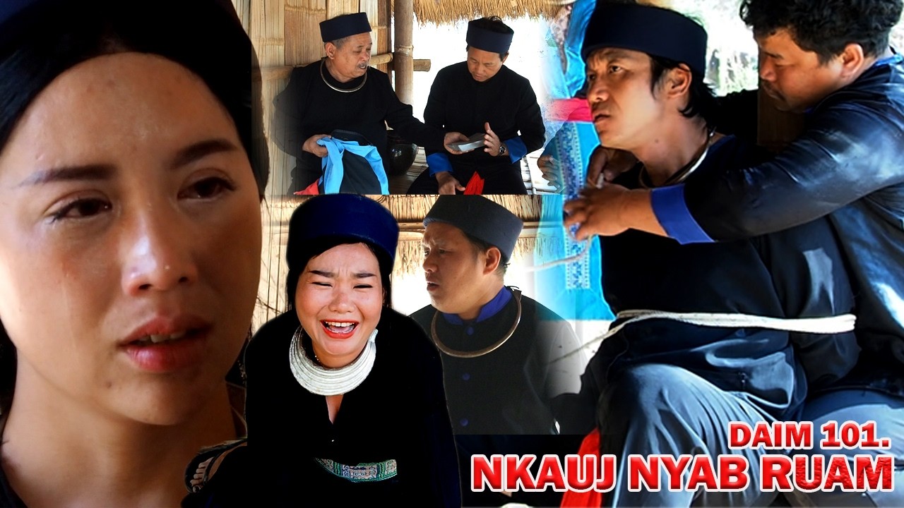 NKAUJ NYAB RUAM 101 (หนัง-ซีรีสม้ง) Hmong Movie
