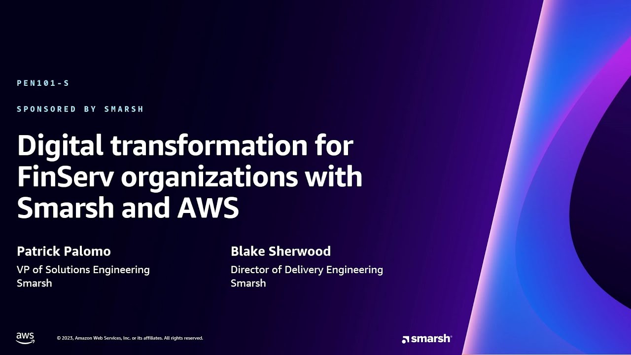 AWS re:Invent 2023 - Digital transformation for FinServ organizations with Smarsh and AWS (PEN101)