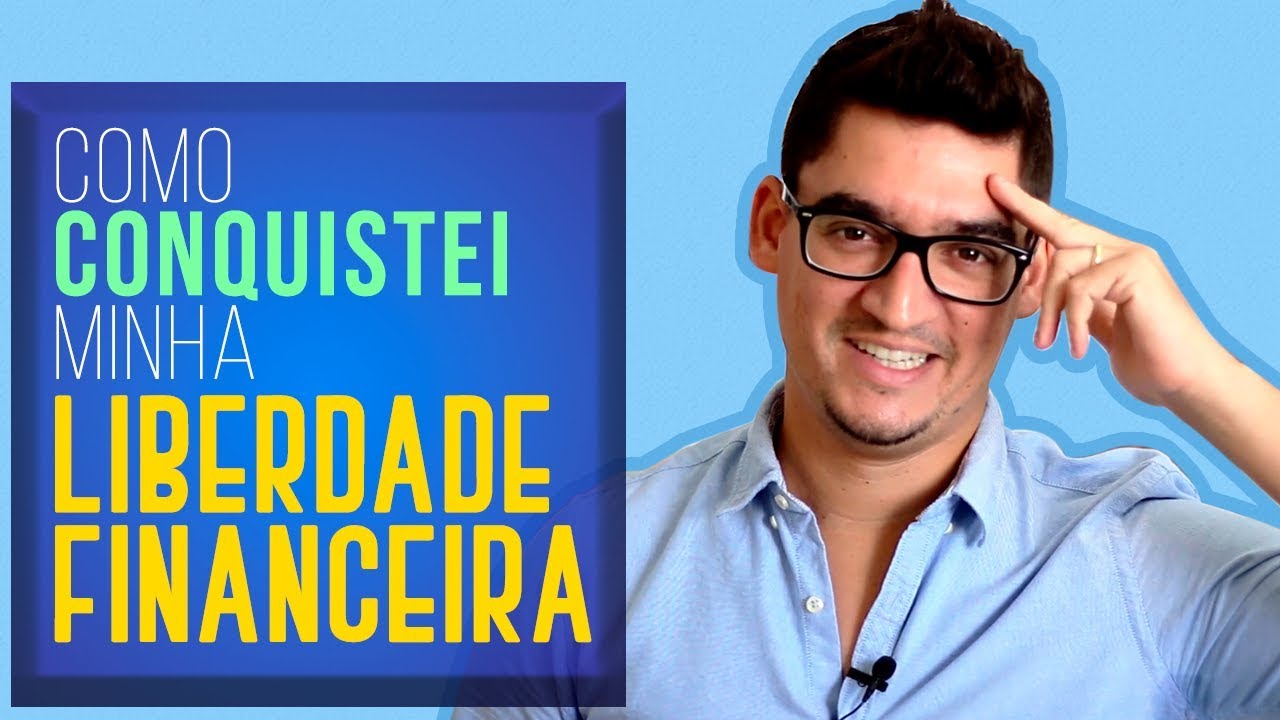 Como Alcancei a LIBERDADE FINANCEIRA