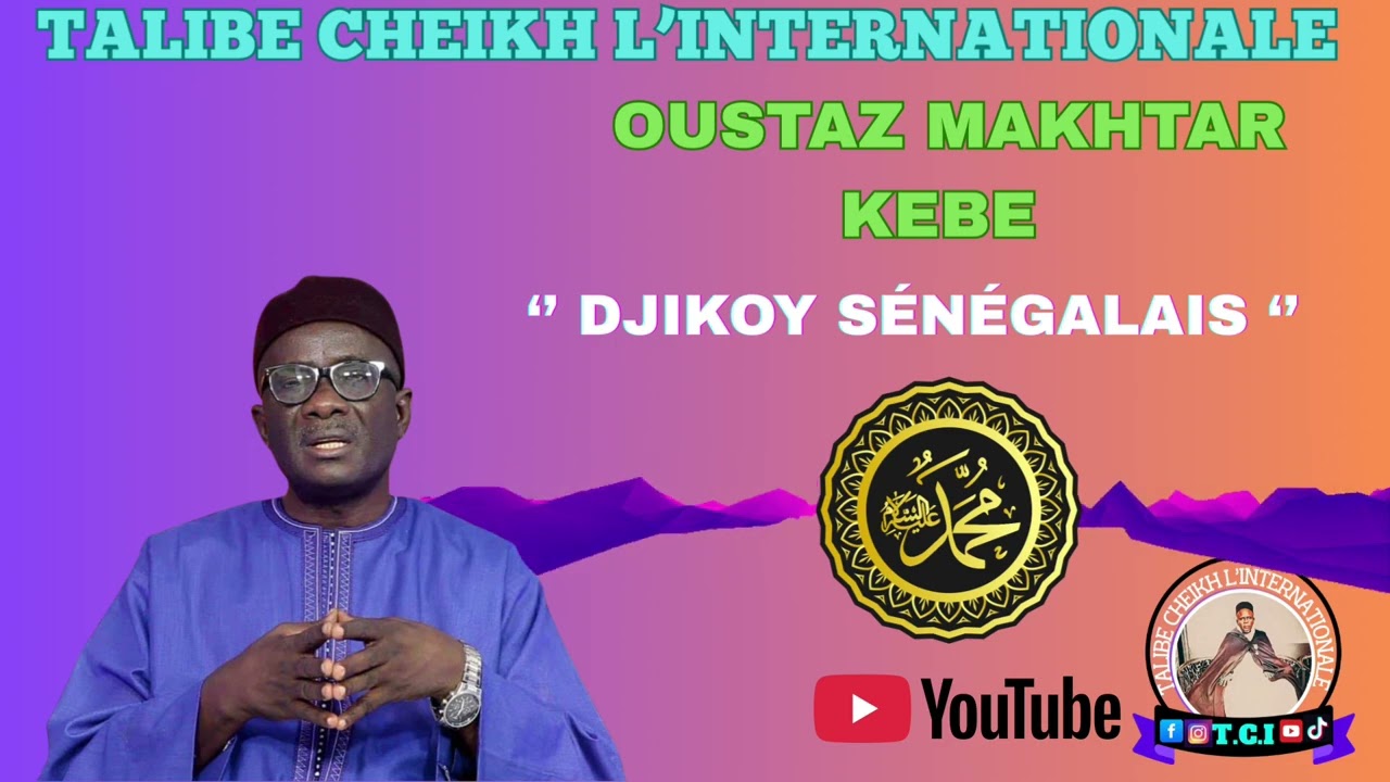 DJIKOY SÉNÉGALAIS OUSTAZ MAKHTAR KEBE ✅☪️🥰