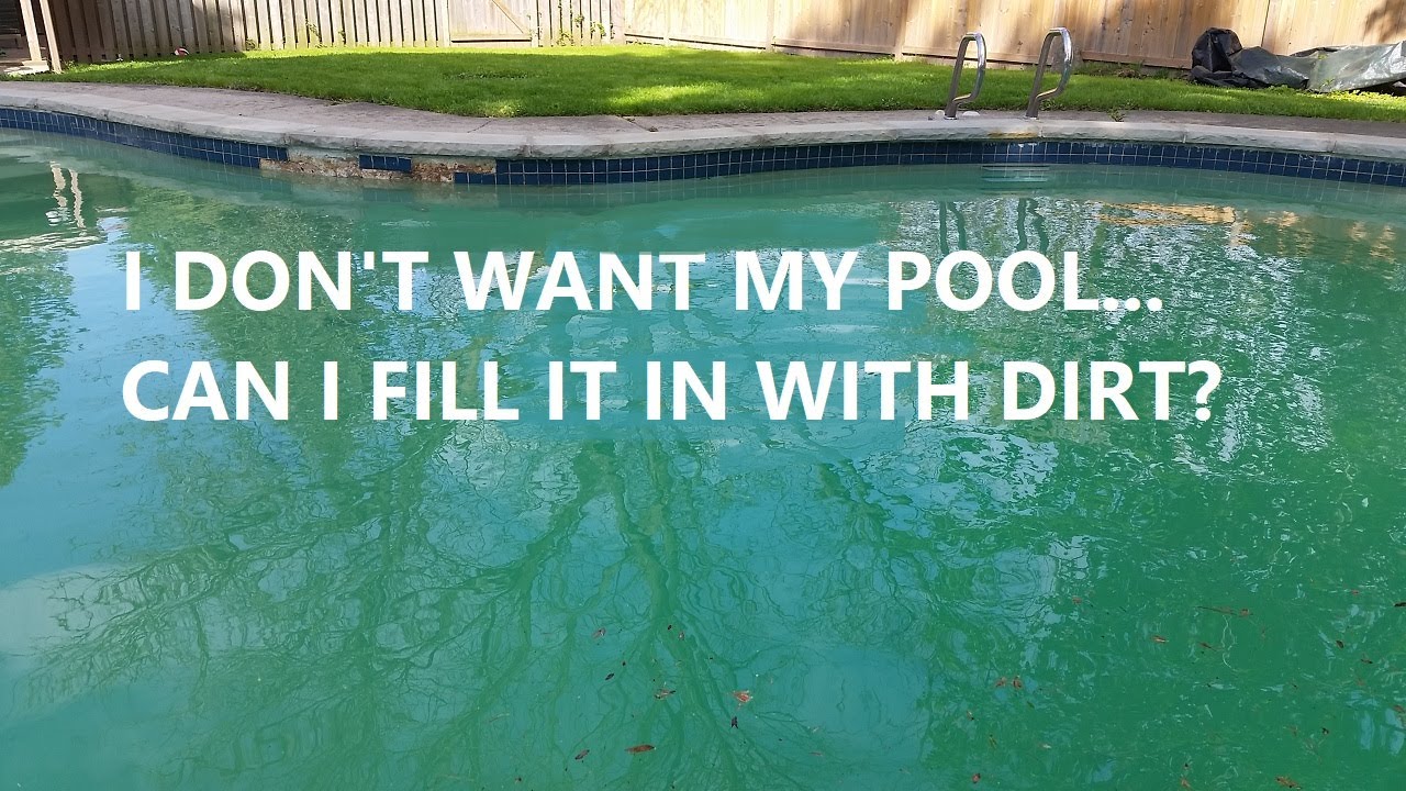 Can I Just Fill In My Unwanted Pool?