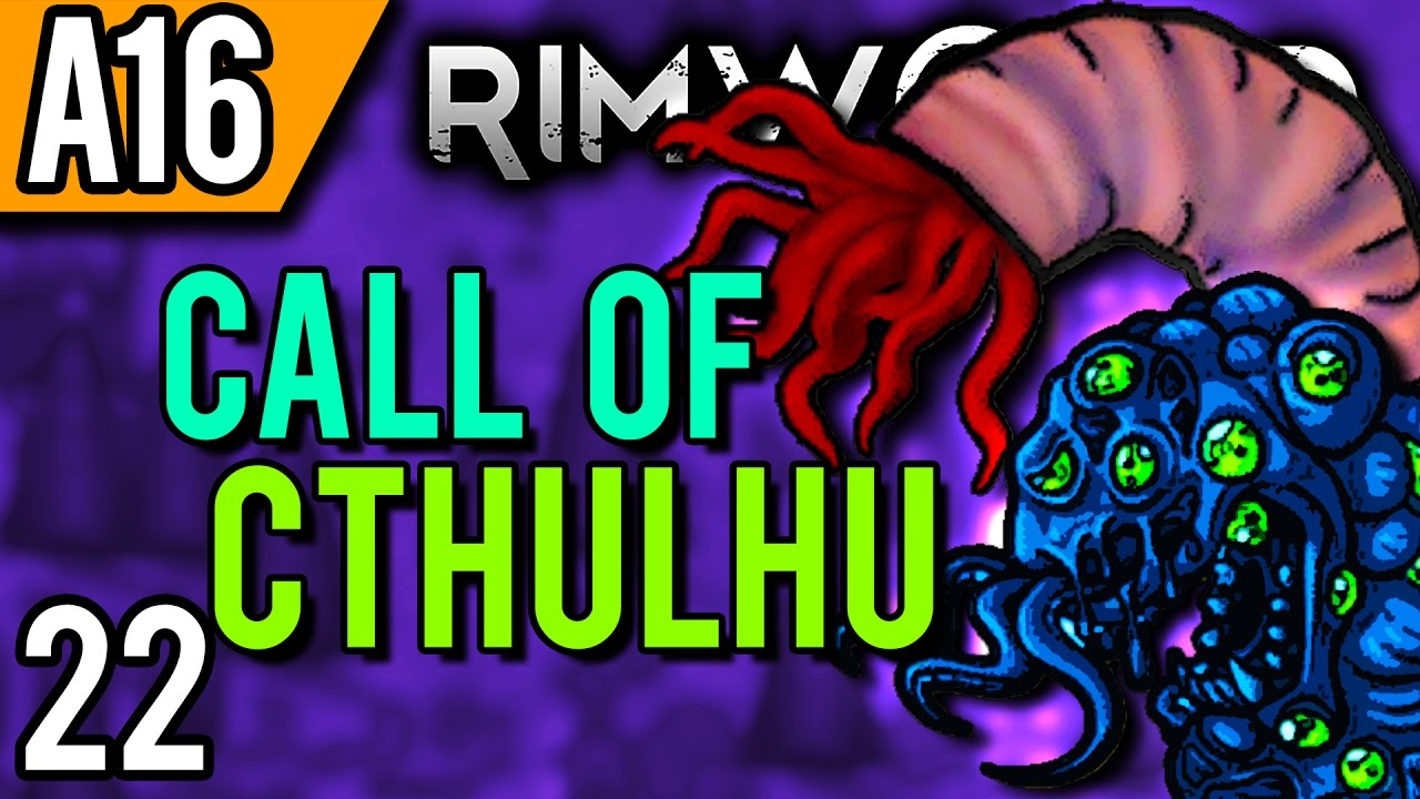 RimWorld Alpha 16 Modded | It's Over! (Let's Play RimWorld Cthulhu / Gameplay part 22)
