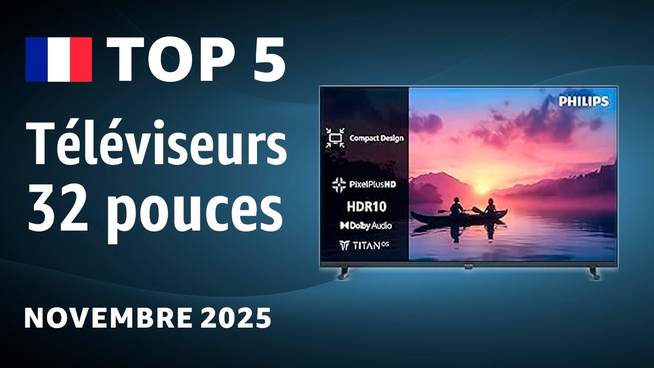 TOP&mdash;5. Meilleurs t&eacute;l&eacute;viseurs 32 pouces. Test & Comparatif Novembre 2025