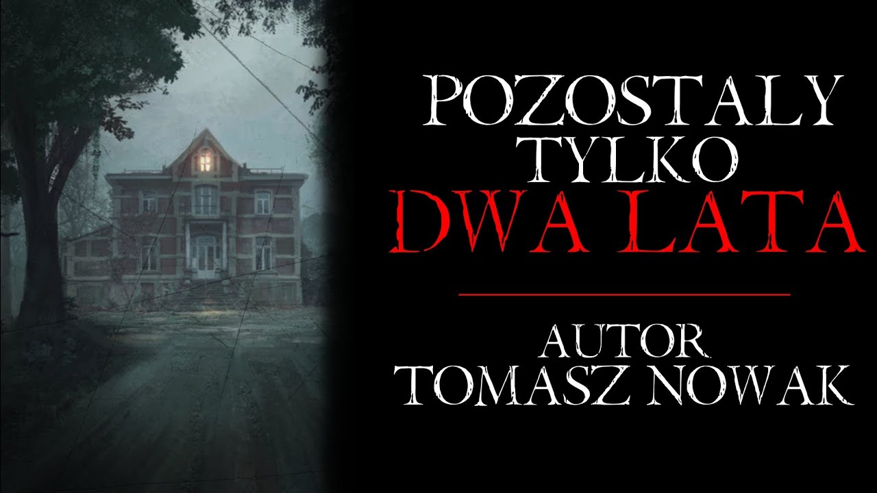 Pozostały Tylko Dwa Lata... - Creepypasta Straszna Historia z Lektorem