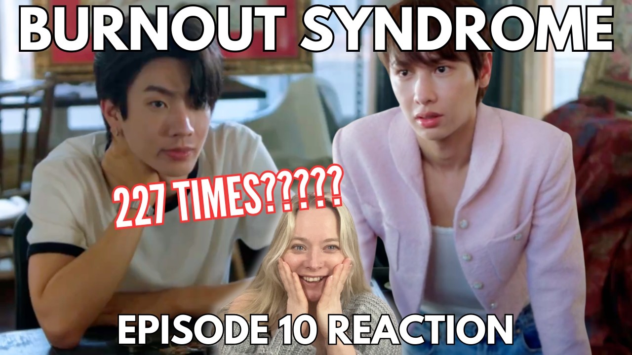 What an ENDING! Burnout Syndrome ภาวะรักคนหมดไฟ EP.10 REACTION