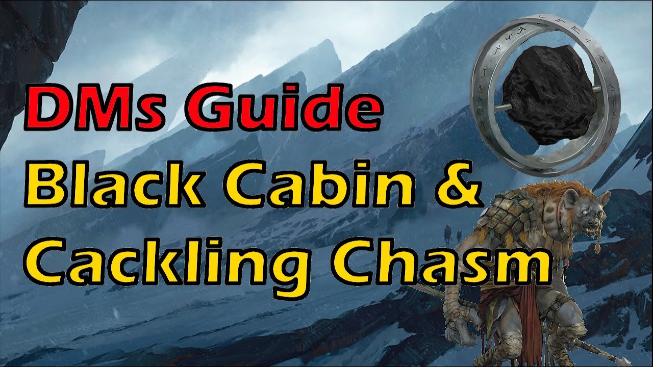 Black Cabin & Cackling Chasm | Rime of the Frostmaiden DMs Guide Chapter 2