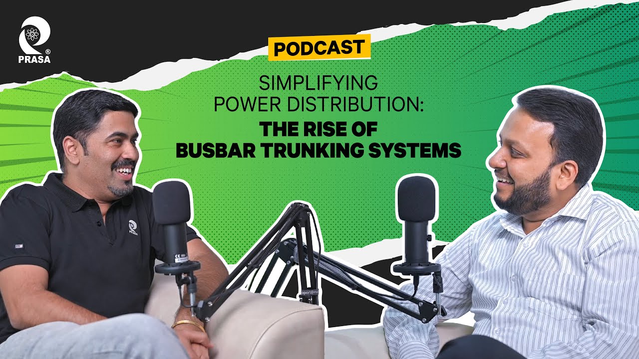 Simplifying Power Distribution: The Rise of Busbar Trunking Systems | Podcast by PRASA