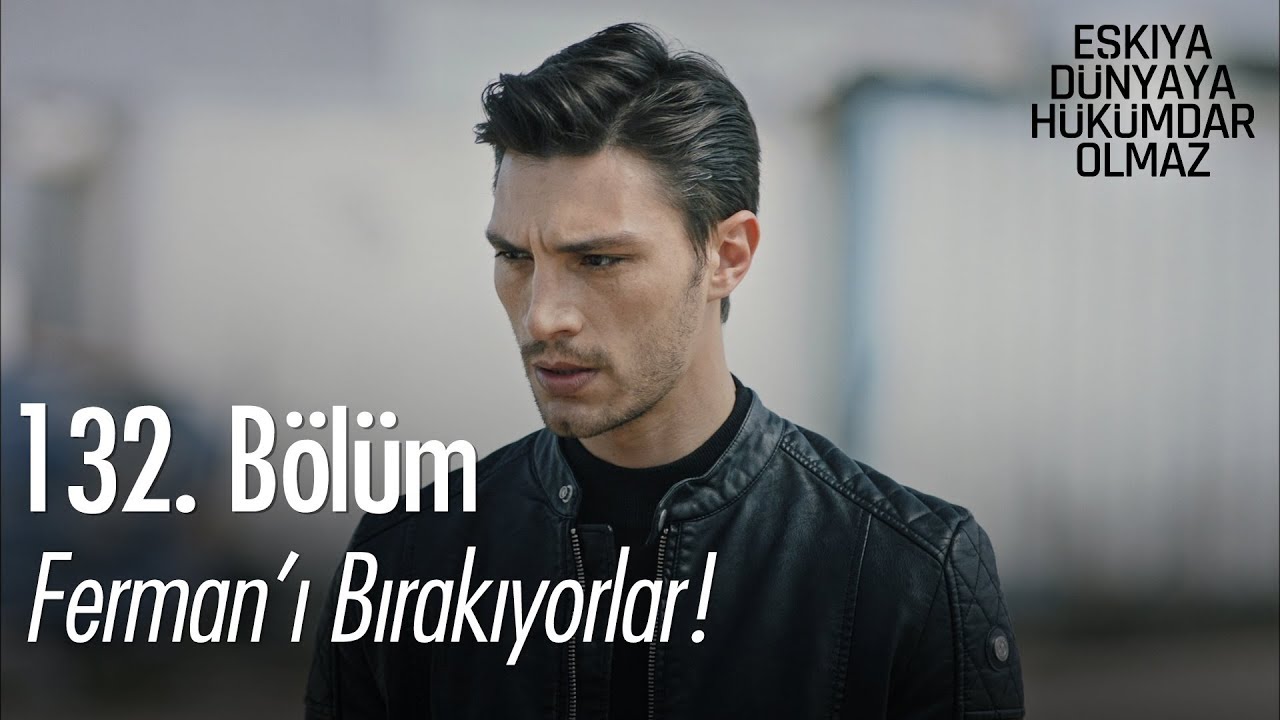 Ferman'ı bırakıyorlar!  - Eşkıya Dünyaya Hükümdar Olmaz 132. Bölüm