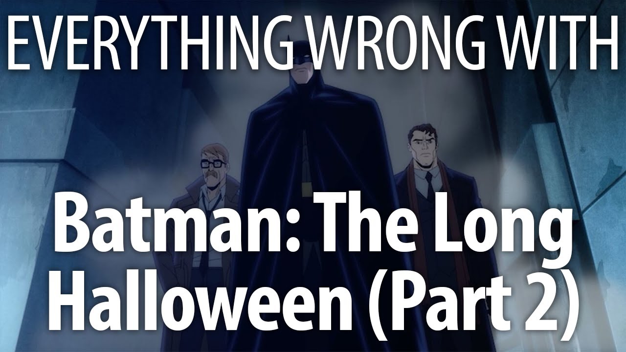 Everything Wrong With Batman: The Long Halloween (Part 2)