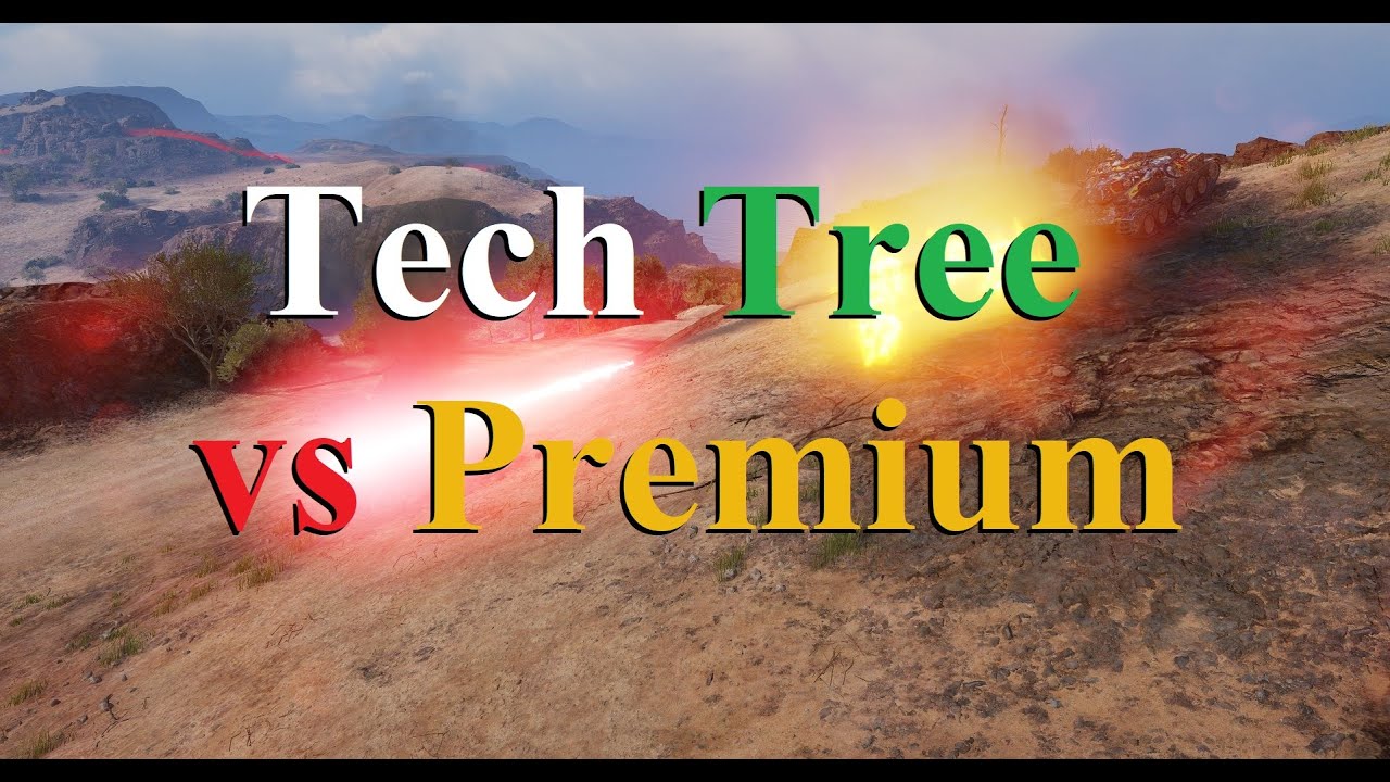 Tech Tree Vs Premium (ekawalaski / Terminator_FF)
