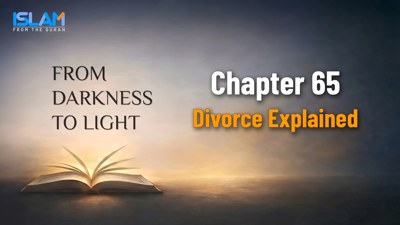 Chapter 65 Explained, How the Quran Regulates Divorce Step by Step